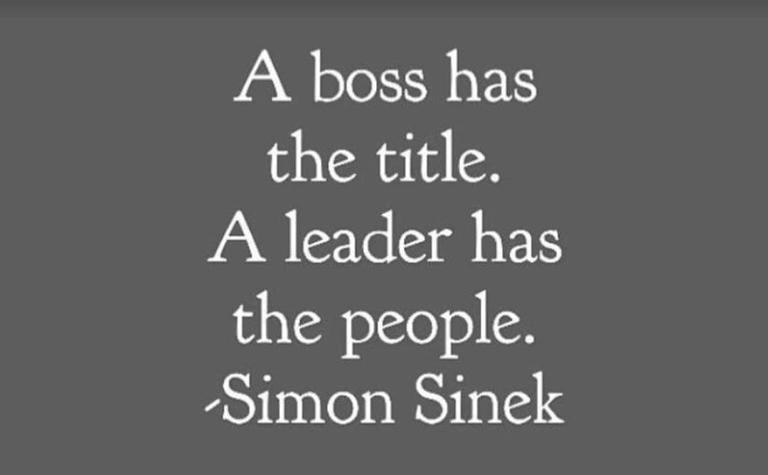 "Un Jefe tiene el título. Un Líder tiene a la gente"