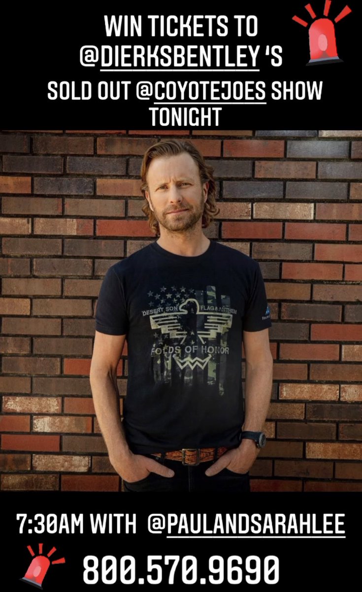 Win your way in to tonight’s 🚨SOLD OUT🚨 @DierksBentley show at @coyotejoes coming up at 7:30 with @PaulandSarahLee!! Just be caller 9 800.570.9690