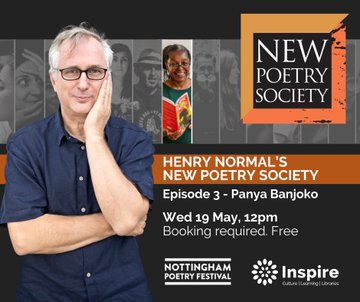 Henry Normal (@henrynormalpoet) on Twitter photo If you've not caught the first two episodes of 'New Poetry Society' as yet not to worry there's 10 in all. Episode three promises to be a great hour with one of Nottingham's finest poets Panya Banjoko.<a href="/PanyaThePoet/">PanyaThePoet</a> If you've not caught the first two episodes of 'New Poetry Society' as yet not to worry there's 10 in all. Episode three promises to be a great hour with one of Nottingham's finest poets Panya Banjoko.<a href="/PanyaThePoet/">PanyaThePoet</a>