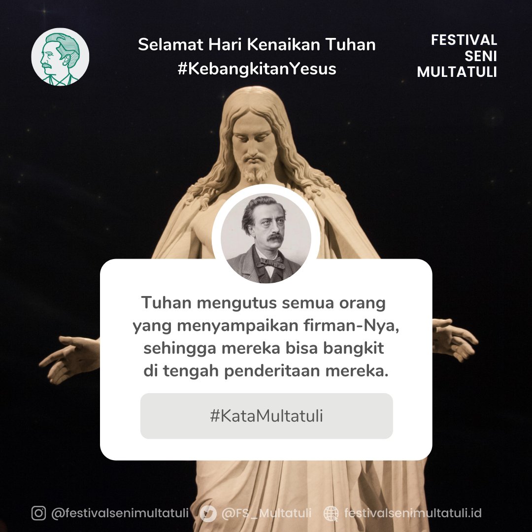 FS_Multatuli's tweet photo. Selamat memperingati Kenaikan Yesus Kristus
#KataMultatuli : Tuhan mengutus semua orang
yang menyampaikan firman-Nya,
sehingga mereka bisa bangkit
di tengah penderitaan mereka.
#kenaikanyesuskristus #FSM2021 #Multatuli https://t.co/Uiwd8uzATN