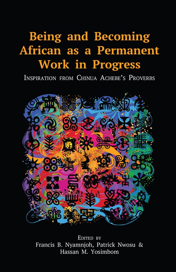 New!
Being &amp; Becoming African as a Permanent Work in Progress (eds Nyamnjoh/Nwosu/Yosimbom) is inspired by Achebe’s Igbo proverbs archive:
'a tapestry of insights into the centrality of proverbs as a multifaceted archive of African thought' Grace Musila 
👉🏾bit.ly/3hlIWnk