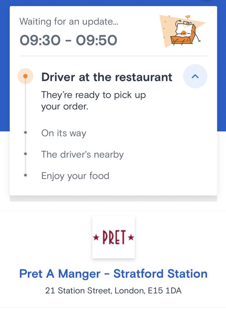 Driver has been at the restaurant for over an hour. Ridiculous! Especially as all they have to do is throw a few things in a bag, not even ordered a coffee. Sort it out <a href="/Pret/">Pret</a> <a href="/Pret_uk/">Pret A Manger</a> <a href="/JustEatUK/">Just Eat UK</a>