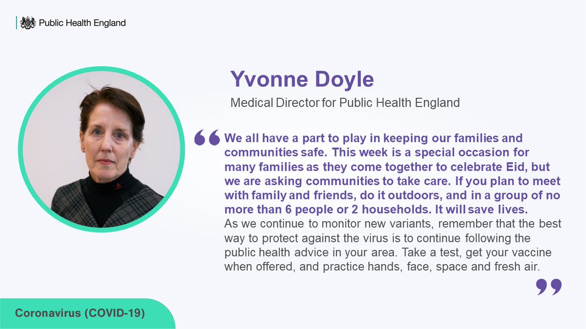 Quote: We all have a part to play in keeping our families and communities safe. This week is a special occasion for many families as they come together to celebrate Eid, but we are asking communities to take care. If you plan to meet with family and friends, do it outdoors, and in a group of no more than 6 people or 2 households. It will save lives.
As we continue to monitor new variants, remember that the best way to protect against the virus is to continue following the public health advice in your area. Take a test, get your vaccine when offered, and practice hands, face, space and fresh air.
