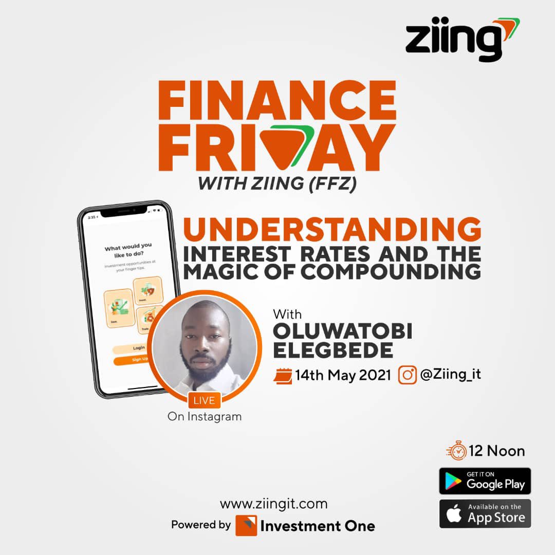 You do not want to miss another session of FINANCE FRIDAY with Ziing (FFZ)

Tomorrow we will be discussing the topic “Understanding interest rates and the magic of compounding”

Come with your questions as our guest Tobi Elegbede will be addressing them all.

#finance #investment