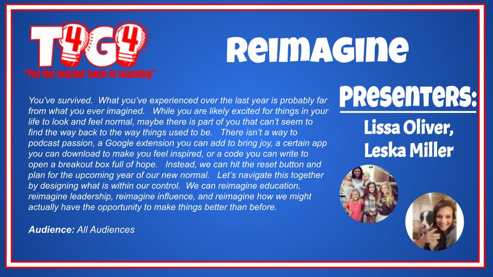 Let's Highlight a Session!!!! Be sure to check out Reimagine! with Lissa Oliver and <a href="/Miss_LMiller/">Leska Miller</a>  at #T4G4 this year!!!