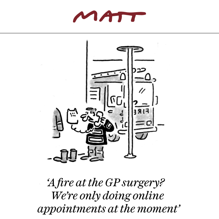 'A fire at the GP surgery? We're only doing online appointments at the moment'

My latest cartoon for tomorrow's <a href="/Telegraph/">The Telegraph</a> 

Subscribe to my weekly newsletter to receive my unseen cartoons: telegraph.co.uk/premium/matt/?…