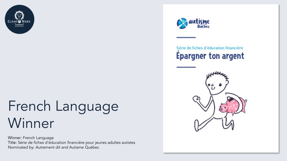 plain_language's tweet image. Winner: French Language 

Title: Série de fiches d&apos;éducation financière pour jeunes adultes autistes 

Nominated by: Autrement dit and Autisme Québec

#ClearMark #ClearMarkAwards2021 #AccessForAllConference #MakeItClear