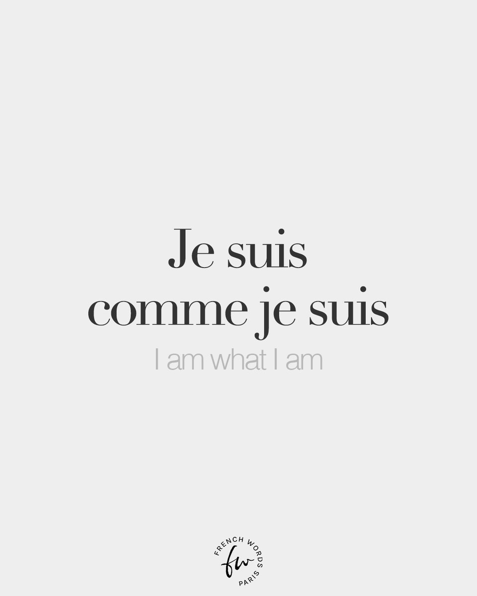 frenchwords's tweet image. Je suis comme je suis • I am what I am • /ʒə sɥi kɔm ʒə sɥi/
