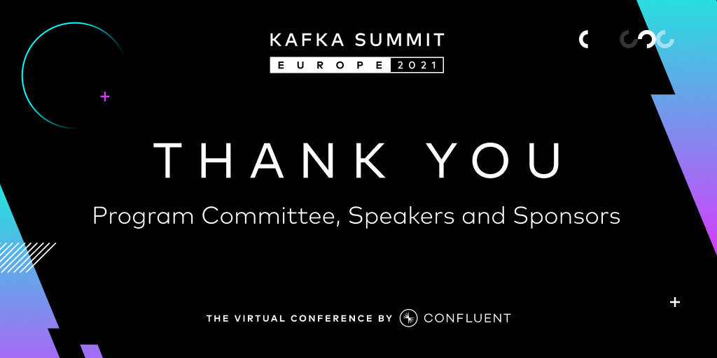 And that's a wrap on #KafkaSummit Europe! Thank you to all the community members, sponsors, and partners for making the first #kafkasummit of 2021 a success. One down, two to go!