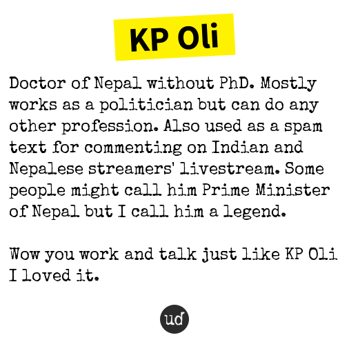 Urban Dictionary on Twitter "KP Oli Doctor of Nepal without PhD