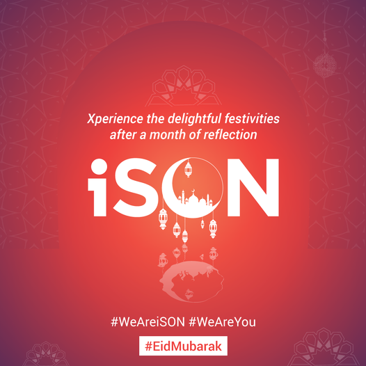 ISON_Tech's tweet photo. As devotees around the world come together to Xperience the end of the month long fasting of Ramadan, iSON would like to wish you all #EidMubarak. We hope you celebrate this holiest of days to your heart’s content! #WeAreiSON #WeAreYou https://t.co/KJlnxMKGi2