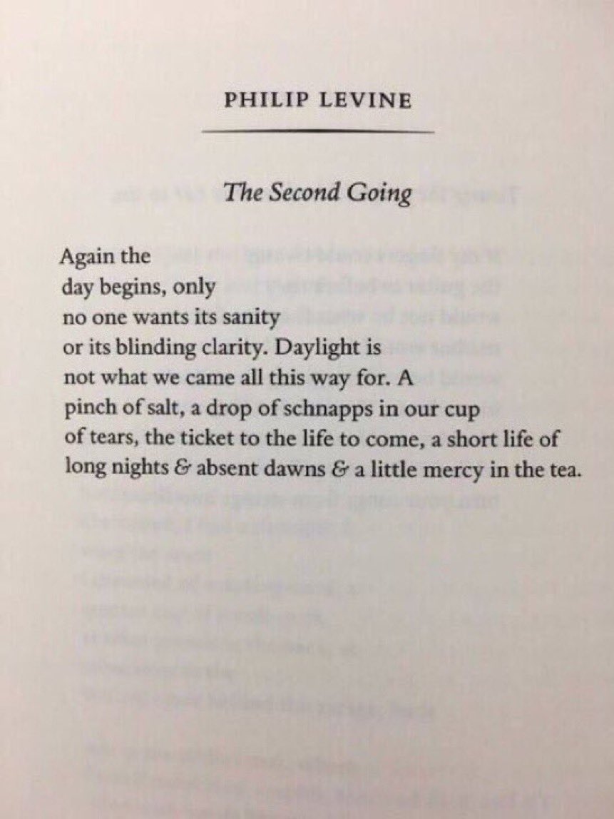 holdengraber's tweet photo. THE SECOND GOING 

   “&amp; a little mercy in the tea.”
           ~ Philip Levine https://t.co/hwDo2MmPwH