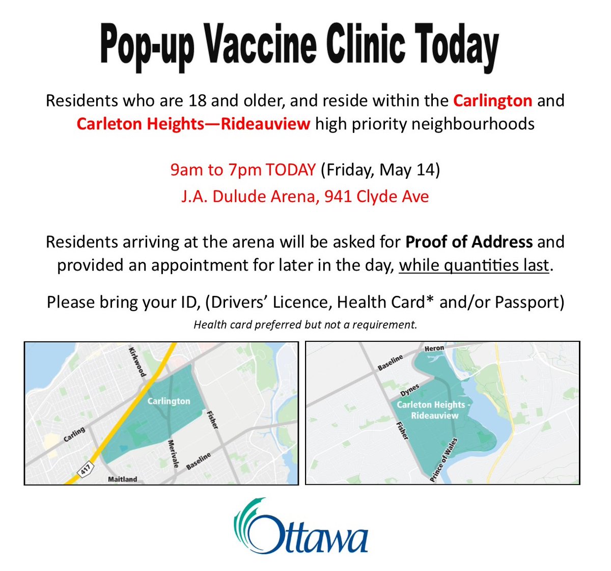 Due to available supply, the targetted vaccination clinic this week in Carlington is being expanded to Carleton Heights -Rideauview today.  (18 and older)
*You must live within the shaded area of the maps to qualify*
Bring proof of address.
J.A. Dulude Arena, 941 Clyde Ave.