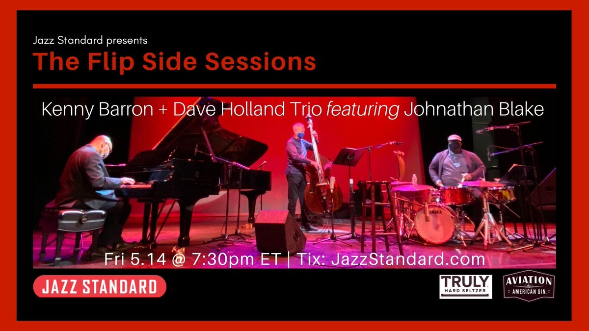 JazzStandardNYC's tweet image. #Tonight Tune in 7:30pm EST for our final #flipsidesessions virtual concert feat. the stellar ensemble of @KennyBarron88 @TheDaveHolland Trio w/ @JohnathanBlake1. . Thx to support from @AviationGin @trulyseltzer @SOPACnow @SteinwayAndSons . jazzstandard.com #jazzathome