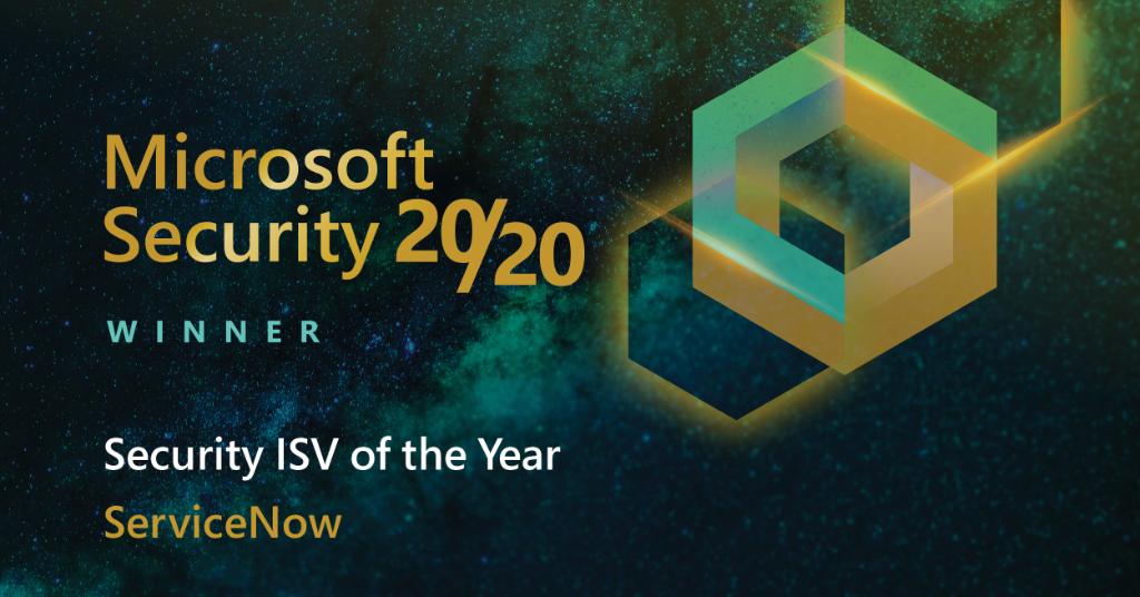 ServiceNow's tweet photo. We're honored to be named @Microsoft's Security ISV of the Year at their #MSFTSecurity2020 awards! Congrats to all the award winners. View the full list of recipients here: https://t.co/WprKJzHAQj #SecOps #Cybersecurity https://t.co/ZyNbXeHeQg