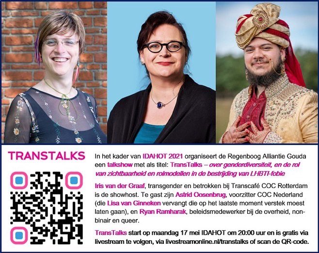 RegenboogGouda's tweet photo. WIJZIGING: Online talkshow TransTalks van @RegenboogGouda op #17mei #IDAHOT 20:00u met @iris_cocrtd, @AstridOosenbrug van @COCNederland (ipv @LisaGinneken) en Ryan Ramharak als gasten, over genderdiversiteit en rolmodellen tegen LHBTI-fobie. @17MeiNL #spreekjeuit #IDAHOBIT 🏳️‍🌈🏳️‍⚧️ https://t.co/Kq6K5cq2yI