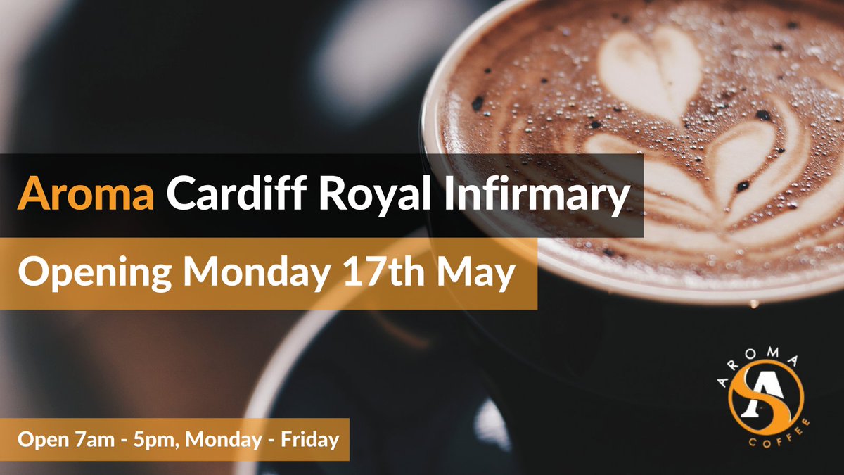 Aroma at Cardiff Royal Infirmary is opening on Monday. Drop by for a cuppa, 7am-5pm, Monday – Friday.