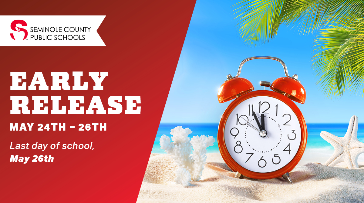 Don’t forget, early dismissal for all SCPS schools May 24 -26!