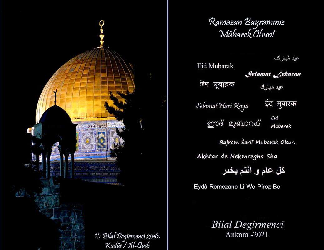Ramazan Bayramınız Mübarek Olsun/كل عام و أنتم بخير / Eid Mubarak / ईद मुबारक / ഈദ് മുബാറക് / Eydâ Remezane Li We Pîroz Be / Ait Kuttı Bolsın / Bajram Šerif Mubarek Olsun / Selamat Idul Fitri / Ciid wanaagsan / ஈத் முபாரக் / Akhtar de nekmregha sha / ঈদ মুবারক / عید مُبارک