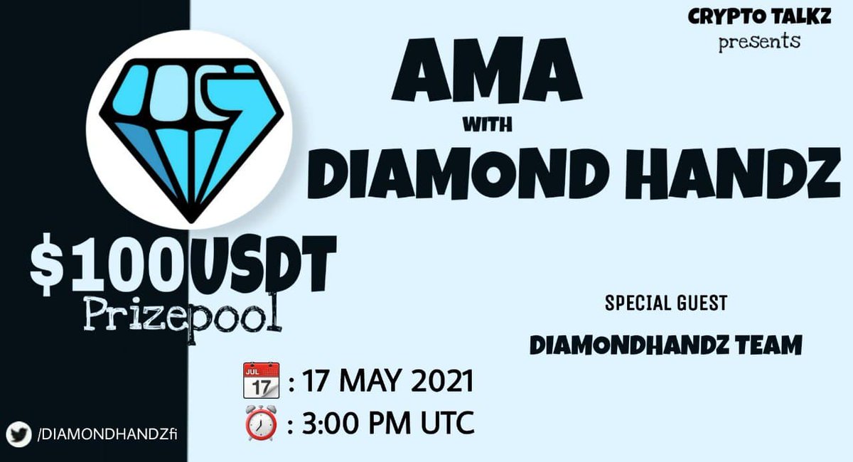 Crypto Talkz will host #AMA with DIAMONDHANDZ on 17th May 2021 at 3 PM UTC

💰Rewards Pool : $100 USDT

🏠Venue : t.me/Crypto_Talkzs

Rules:
1⃣ Follow <a href="/CryptoTalkzInfo/">Crypto Talkz</a> &amp; <a href="/DIAMONDHANDZfi/">DIAMONDHANDZ.finance</a>
2⃣ Like &amp; Retweet
3⃣ Comment Questions &amp; Tag 3 Friends (max 3 questions)