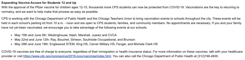 Free COVID-19 vaccines for 12+
No appointment or insurance
Please share widely — thanks CPS CDPH CTU!

10A–12P
5/15 <a href="/GWCPWarriors/">WestinghouseGWCP</a> <a href="/MARSHALLHSCHI/">Marshall High School</a> Nash, Juarez, CVCA
5/22 @RayElementary, Bouchet, Simeon, Southside Occ, Brunson 
5/29 <a href="/newEnglewoodST1/">Englewood STEM High School</a>, King, Carver, Fenger, M. Clark