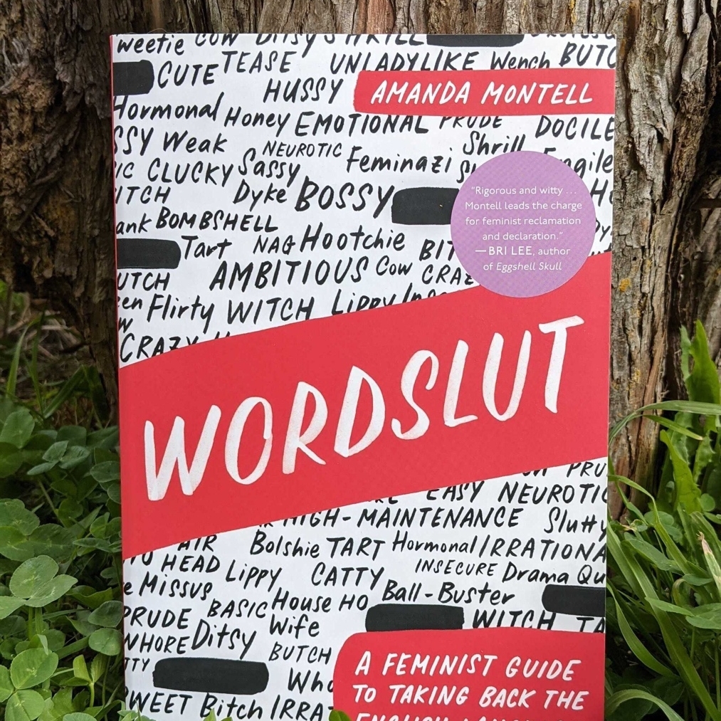 What we're reading: Wordslut by Amanda Montell
English is scattered with perfectly innocuous words that have devolved into insults hurled at women. 
Feminist linguist Montell explains why words matter and why it’s imperative women embrace their unique relationship with language.