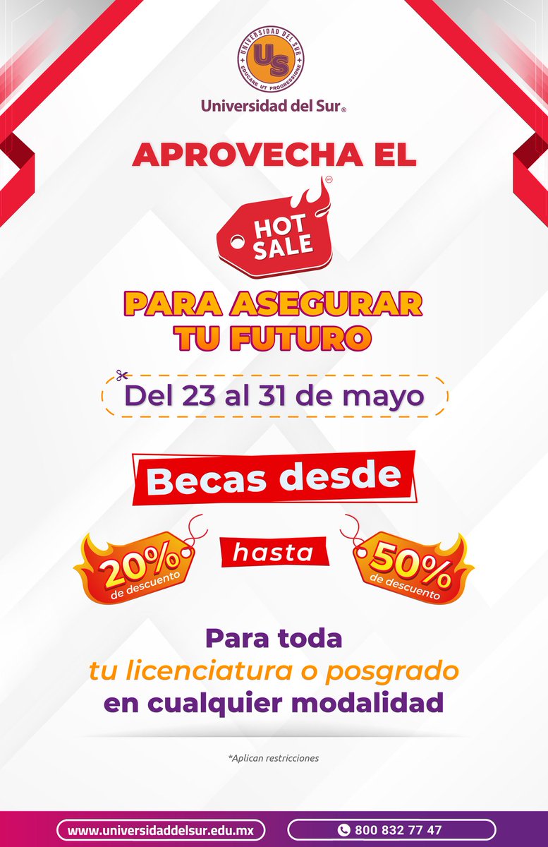 HOT SALE: Becas para Licenciaturas y Posgrados. ¡Este es el momento para asegurar tu futuro! 

Del 23 al 31 de mayo. Para más información, envíanos un mensaje inbox. ¡Decídete HOY y cambia tu futuro! 

#UnisurNosConecta