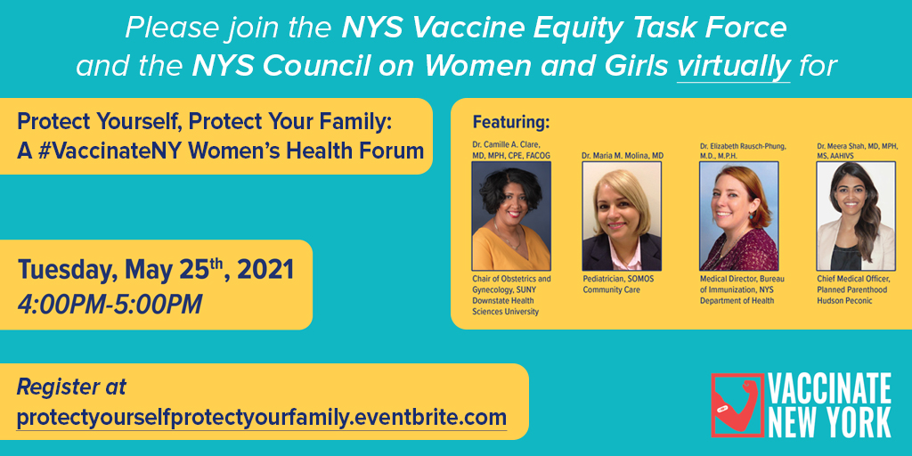 Join us virtually May 25th at 4 pm for Protect Yourself, Protect Your Family: A #VaccinateNY Women's Health Forum.  A panel of medical experts will discuss the COVID-19 vaccine on women's bodies at all stages of life. …rselfprotectyourfamily.eventbrite.com