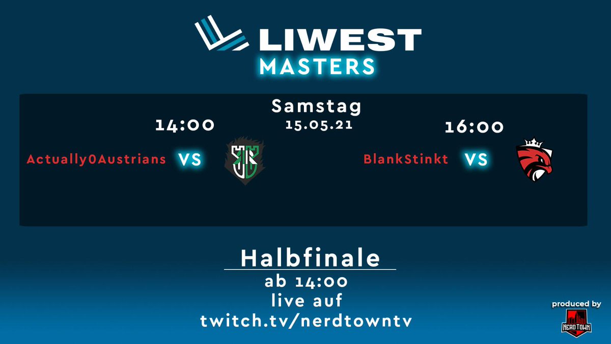 :fire:LIWEST Masters Halbfinalspiele:fire:

Wir übertragen Live auf Twitch:tv::
twitch.tv/nerdtowntv

Actually0Austrians vs. @rule_gg 

BlankStinkt vs. <a href="/AustrianForce/">Austrian Force</a>
 
Caster: 
@ScrimcastN
<a href="/TheOneWhoBarcs/">justBarcley | Gabriel</a>
@king_fini

#NTHYPE 
#LIWEST