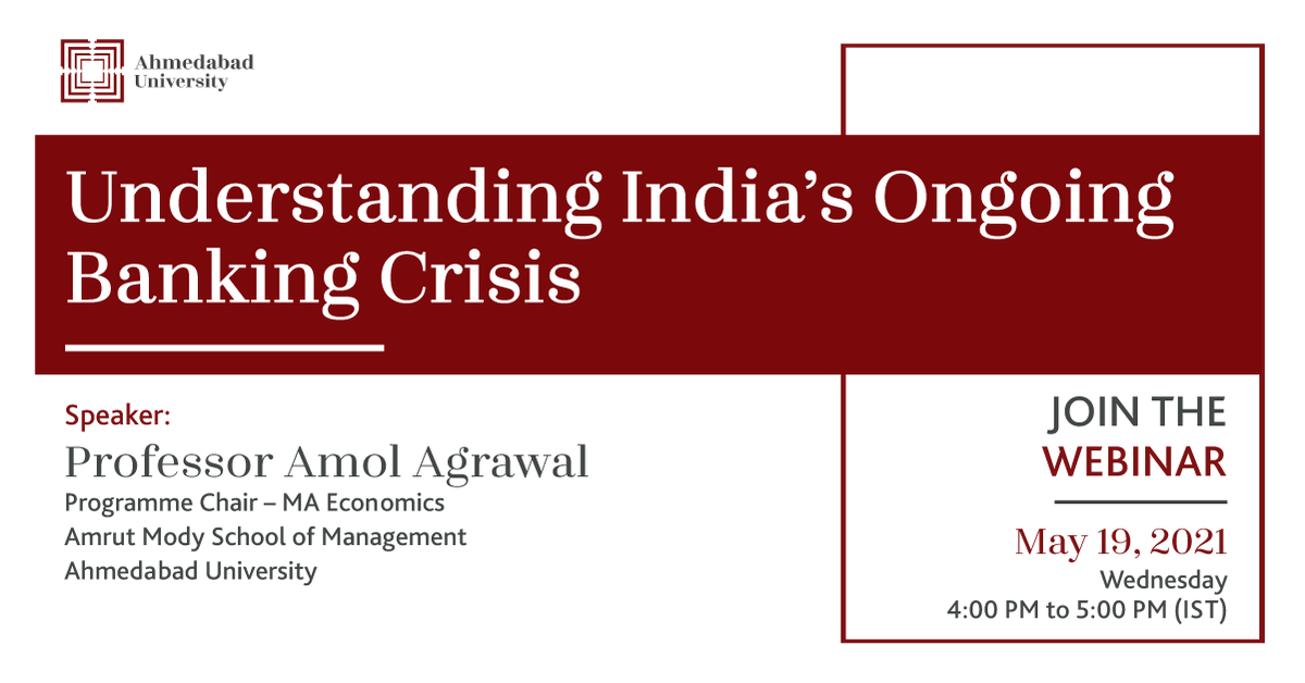 AhdUniv's tweet photo. In this MA #Economics webinar, the focus will be on ‘Understanding India’s Ongoing #Banking Crisis’ and will be led by Professor Amol Agrawal, Programme Chair–MA Economics, AMSOM, Ahmedabad University. The webinar will be held on May 19, 2021. Register: https://t.co/X5hHd93Izz https://t.co/x1R8lKDzPV