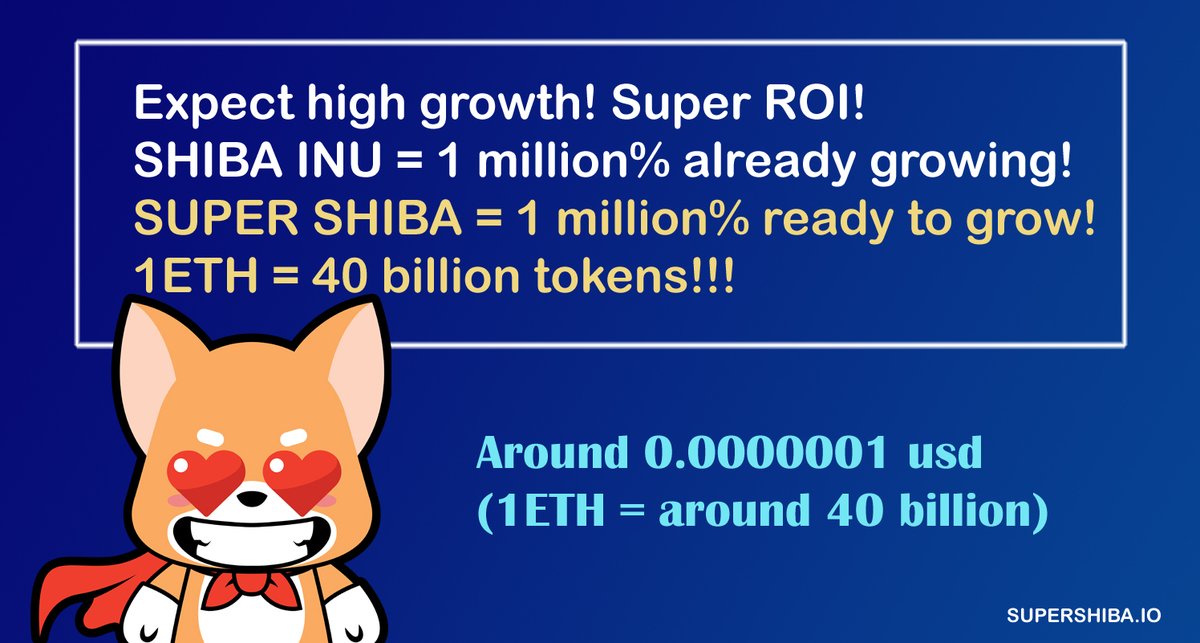 Expect high growth! Super ROI!
SHIBA INU = 1 million% already growing!
🚀🚀SUPER SHIBA = 1 million% ready to grow!
💥1ETH = 40 billion tokens!!!

#supershiba #supershibaswap #superdefi #defitoken #supershibamoon #supershibanft #supershibadefi