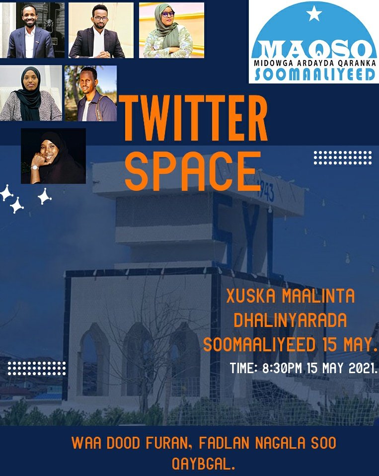 MAQSO4's tweet photo. Iyadoo laga Amba-qaadayo Xuska Maalinta Dhalinyarada Soomaaliyeed ee 15 May &amp; 78 Guurada kasoo wareegatay Markii la Unkay Ururka Gobanima-doonka Soomaaliyeed ee SYL ayay @MAQSO4 idiinku casuumaysaa kulan fogaan arag oo ka dhacayo Twitter Space, Caawa 8:30pm.

Ka qaybgal #15May https://t.co/0kOgSSdggy