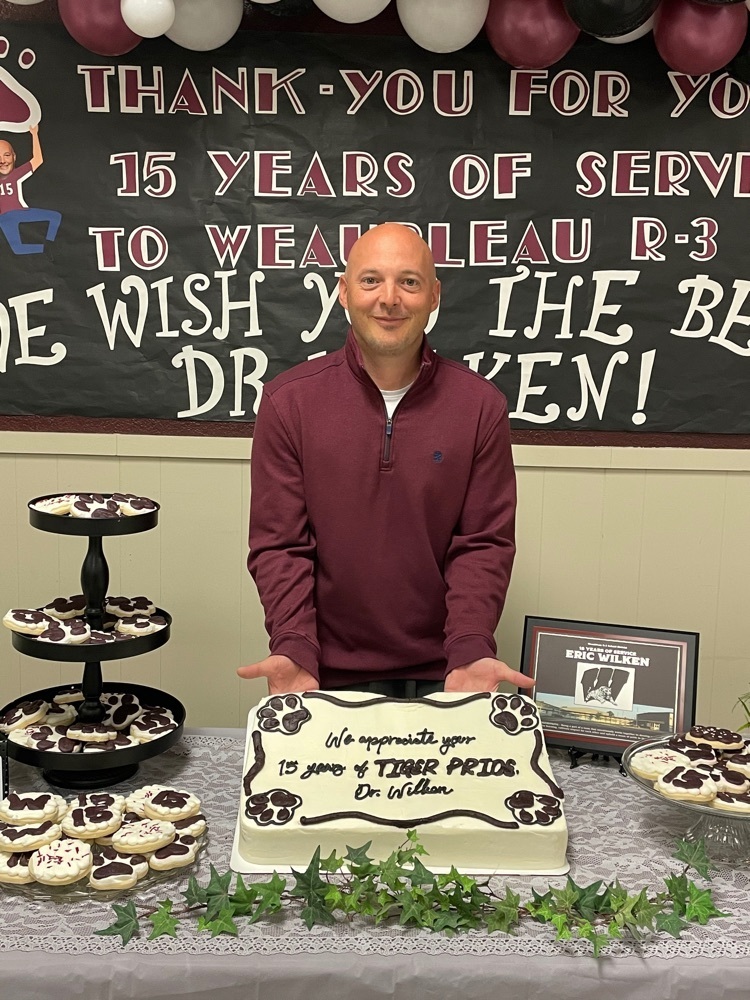 A special thank you to Dr. Eric Wilken for 15 years of service to the Weaubleau School District. We are #TigerStrong because of you!