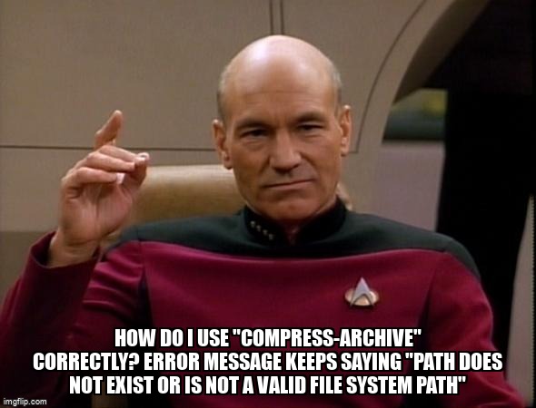 overflow_meme's tweet image. How do I use "Compress-Archive" correctly? Error message keeps saying "path does not exist or is not a valid file system path" stackoverflow.com/questions/5543… #powershell30 #powershell