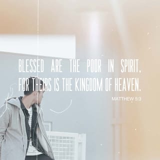 “Blessed are the poor in spirit,   for the kingdom of heaven   is theirs.
Matthew 5:3 ESV

bible.com/bible/1713/mat…