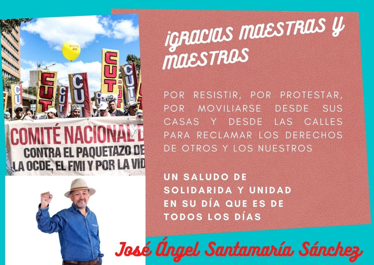 santamariaJoseA's tweet photo. En este momento de incertidumbre, pero de igual manera, de las lucha por la vida, la paz , la democracia real y los derechos y la justicia social no podría dejar de felicitarlo por su ardua labor que haces día a día como maestro. https://t.co/cus8t2nnlh
