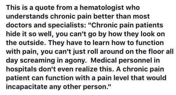 This was from a group on facebook. It's short, blunt and explains pain patients perfectly. 
#PainMatters
#SavingUsToDeath