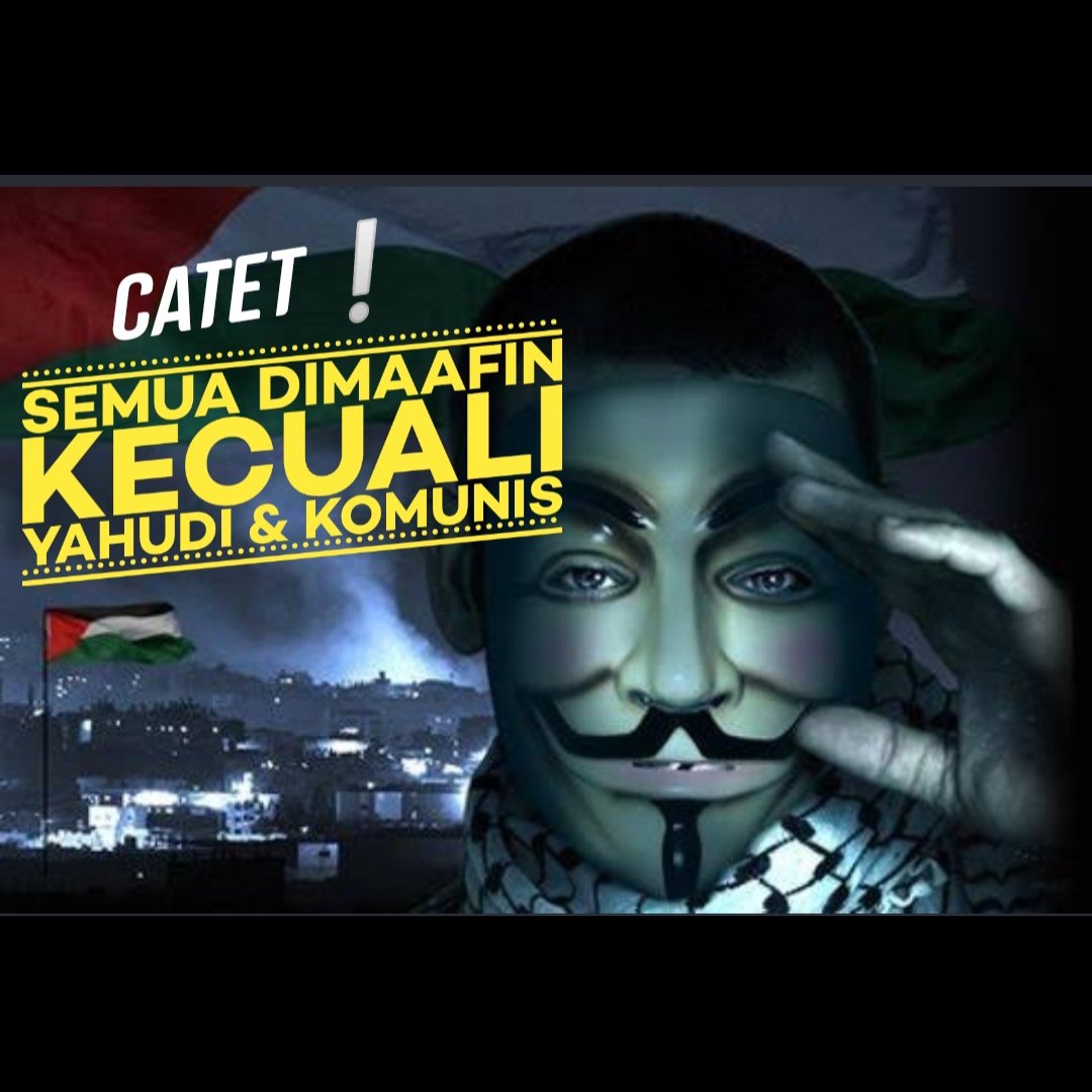 moslem_cyber's tweet photo. SEMUA SUDAH SAYA MAAFKAN 

KECUALI YAHUDI DAN KOMUNIS BESERTA ANTEK NYA 

#IsraelTerrorist 
#IsraelTerrorist 
#Gaza_Under_Attack https://t.co/P7okeXIevT
