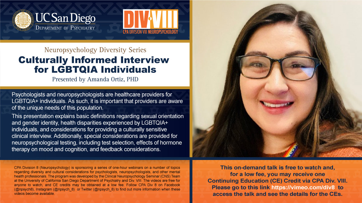 ❗️Announcing the second talk in the On-Demand @CPA_psych Div. VIII/@PsychiatryUcsd sponsored Neuropsychology Diversity Series 'Culturally Informed Interviewing for LGBTQIA Individuals' by Dr Amanda Ortiz. Go to vimeo.com/div8 to view for free 1 CE available for a low fee