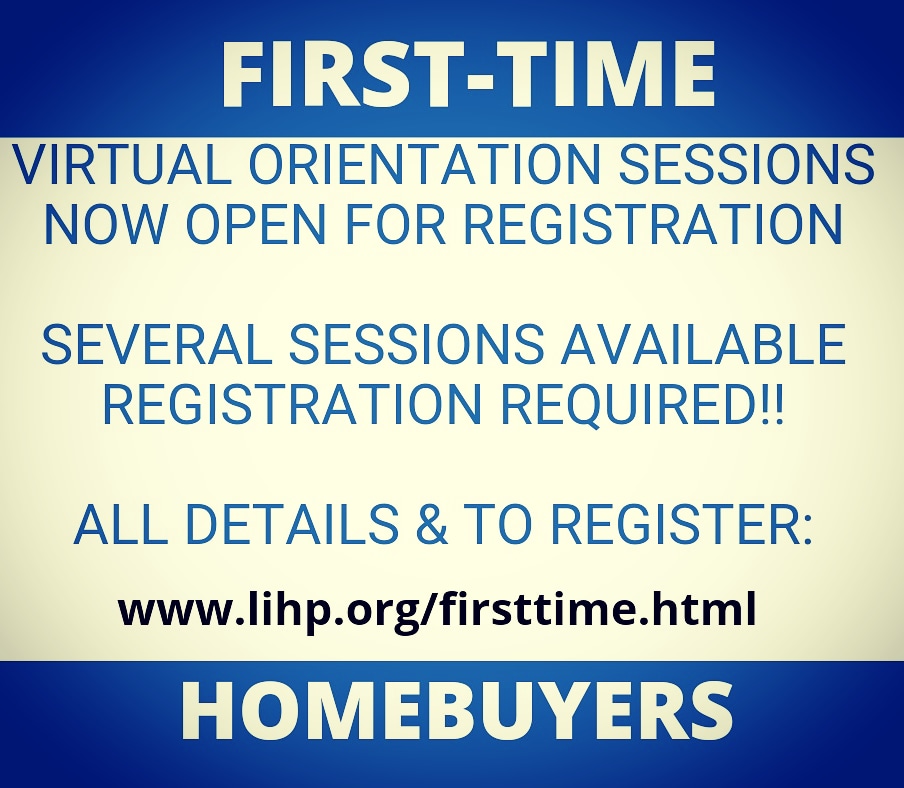 Attention 1st-Time Homebuyers! Register now for 1 of our virtual Orientation sessions & get assistance on all your homebuyer need to know! Details & to register: visit lihp.org/firsttime.html.  See you then! #firsttimehomebuyer #homebuyers #nyhomebuyers #longislandhomebuyers  🏡