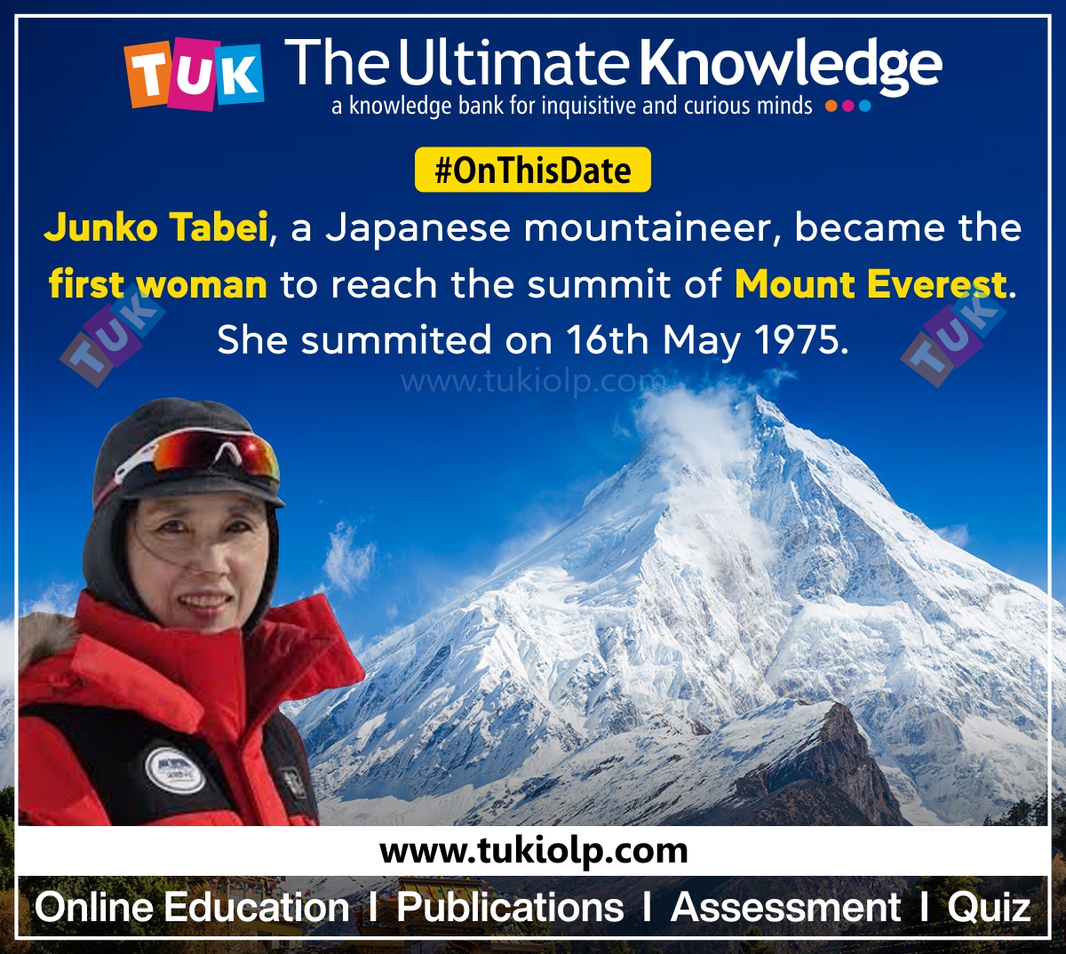 The Ultimate Knowledge 'TUK' on Twitter: "#LearnWithTUK - Junko Tabei, a #Japanese mountaineer, became the first woman to reach the summit of # MountEverest. She summited on 16th May 1975. #TUKWorld #TheUltimateKnowledge #TUK #