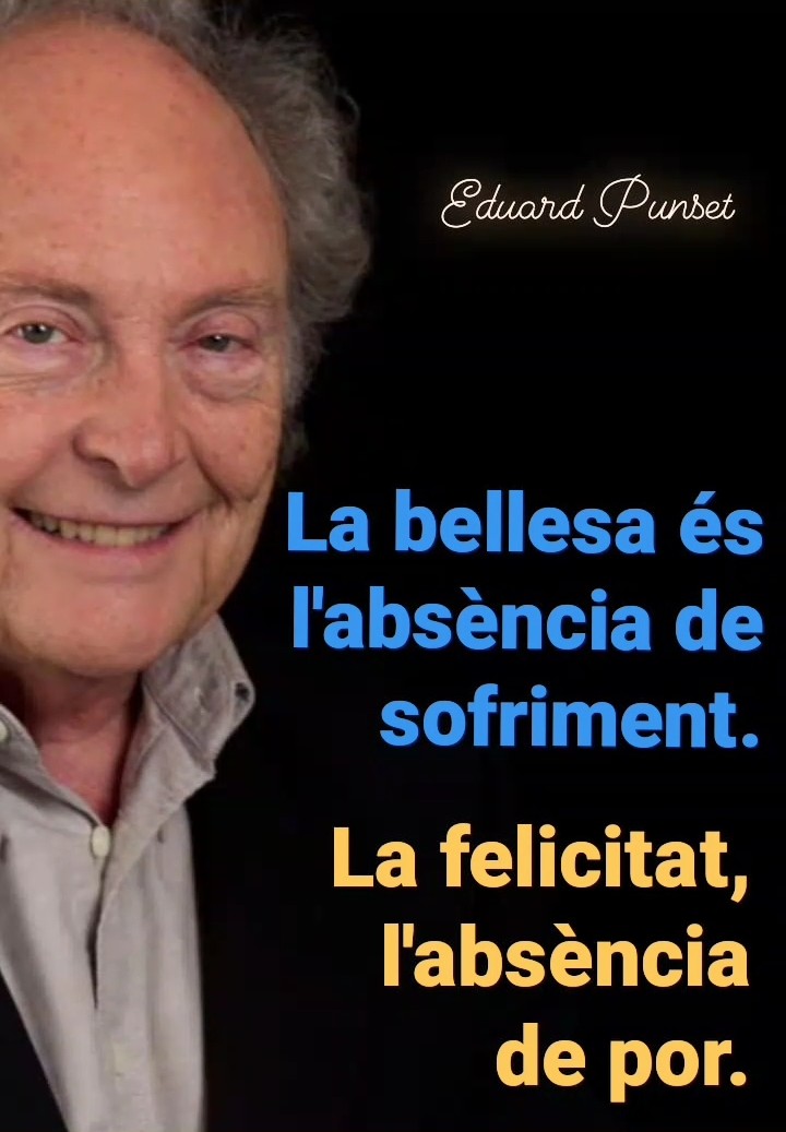 Andreu_Arbo_T's tweet photo. ♥️"La bellesa és l'absència de sofriment."
😊"La felicitat és l'absència de por."
- Eduard #Punset - https://t.co/XiiTTvIeJg