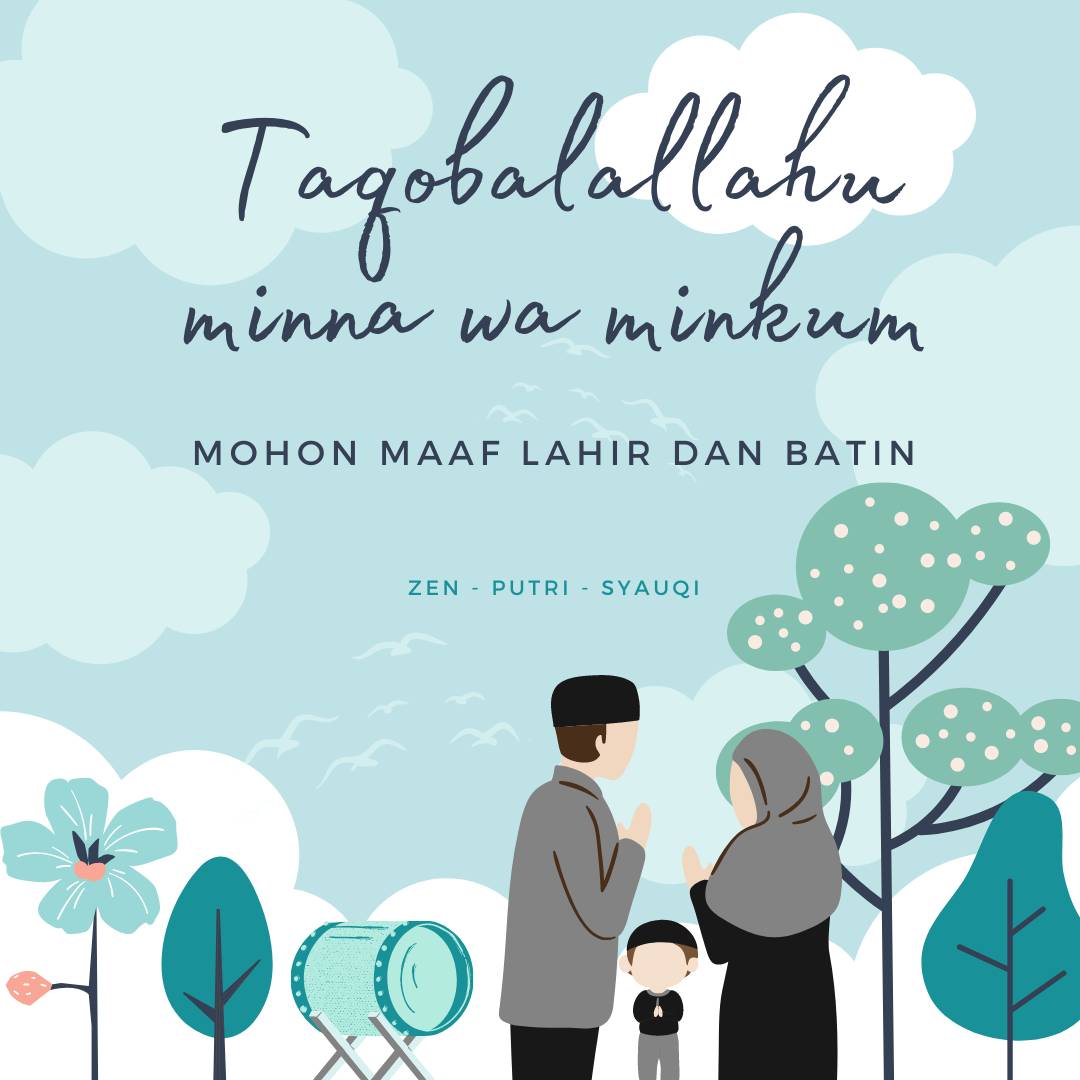 Taqabbalallahu minna waminkum
Siyamanna wa siyamakum
Selamat Hari Raya Idul Fitri 1442 H
Mohon maaf lahir dan batin.

Semoga Allah ampuni dosa kita di bulan Ramadhan kemarin, dan Allah jaga kita untuk istiqomah 11 bulan setelahnya. Aamiin

-Ferandi Rizkyawan Zen &amp; Keluarga