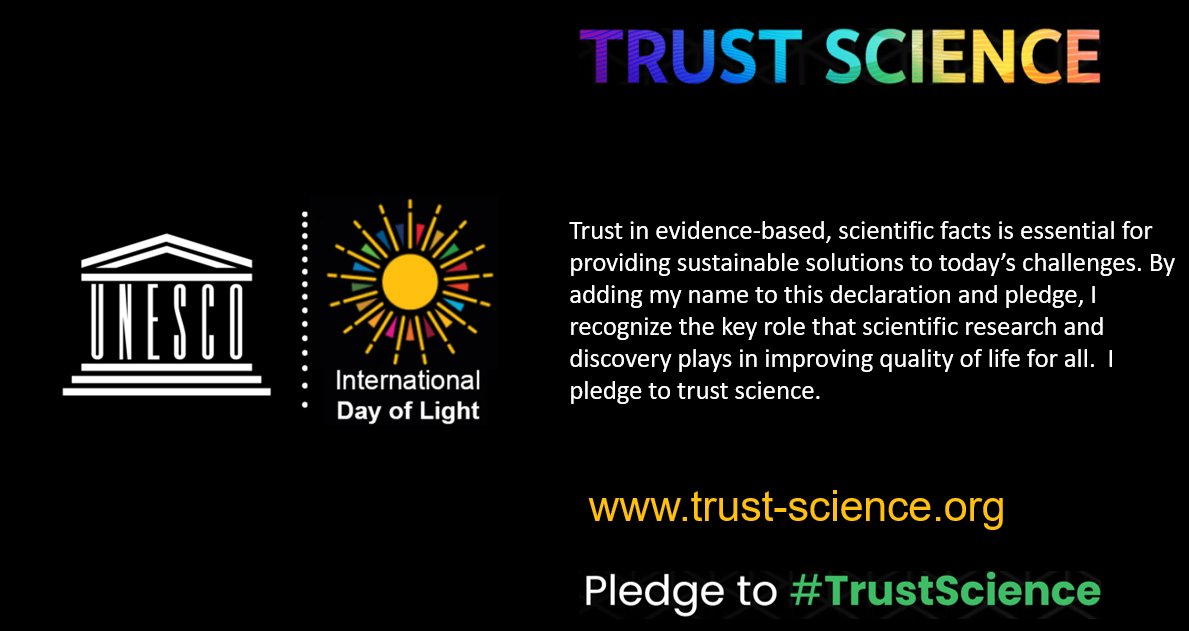 Today 16 may 2021, International Day of Light #DIL2021 #LightDay2021 I signed the pledge to #TrustScience recognizing the key role that scientific research and discovery plays in improving quality of life for all. Make your pledge too! trust-science.org/take-action