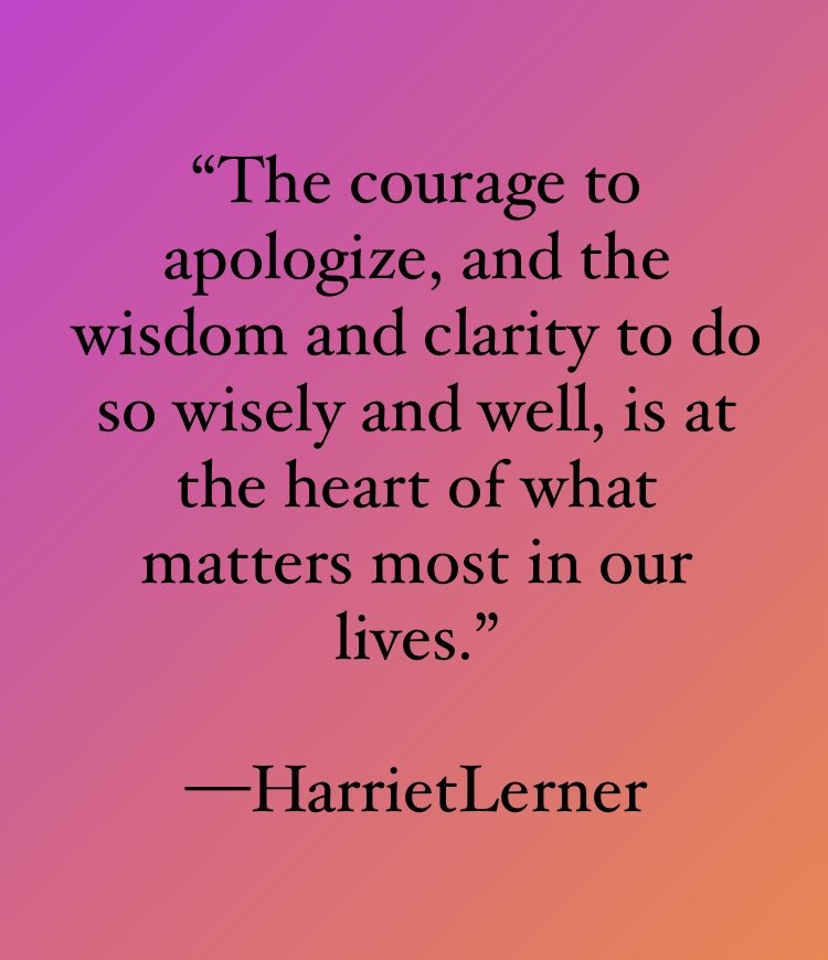 The courage to offer a wholehearted apology is at the heart of effective leadership, coupledom, parenting, friendship, personal integrity and what we call love. It’s hard to imagine what matters more than that.