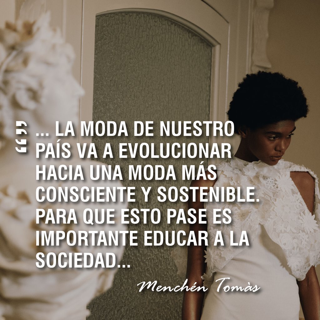 “Creo y espero que la moda de nuestro país va a evolucionar hacia una moda más consciente y sostenible. Para que esto pase es importante educar a la sociedad sobre el tema”. @menchentomas para @voguespain