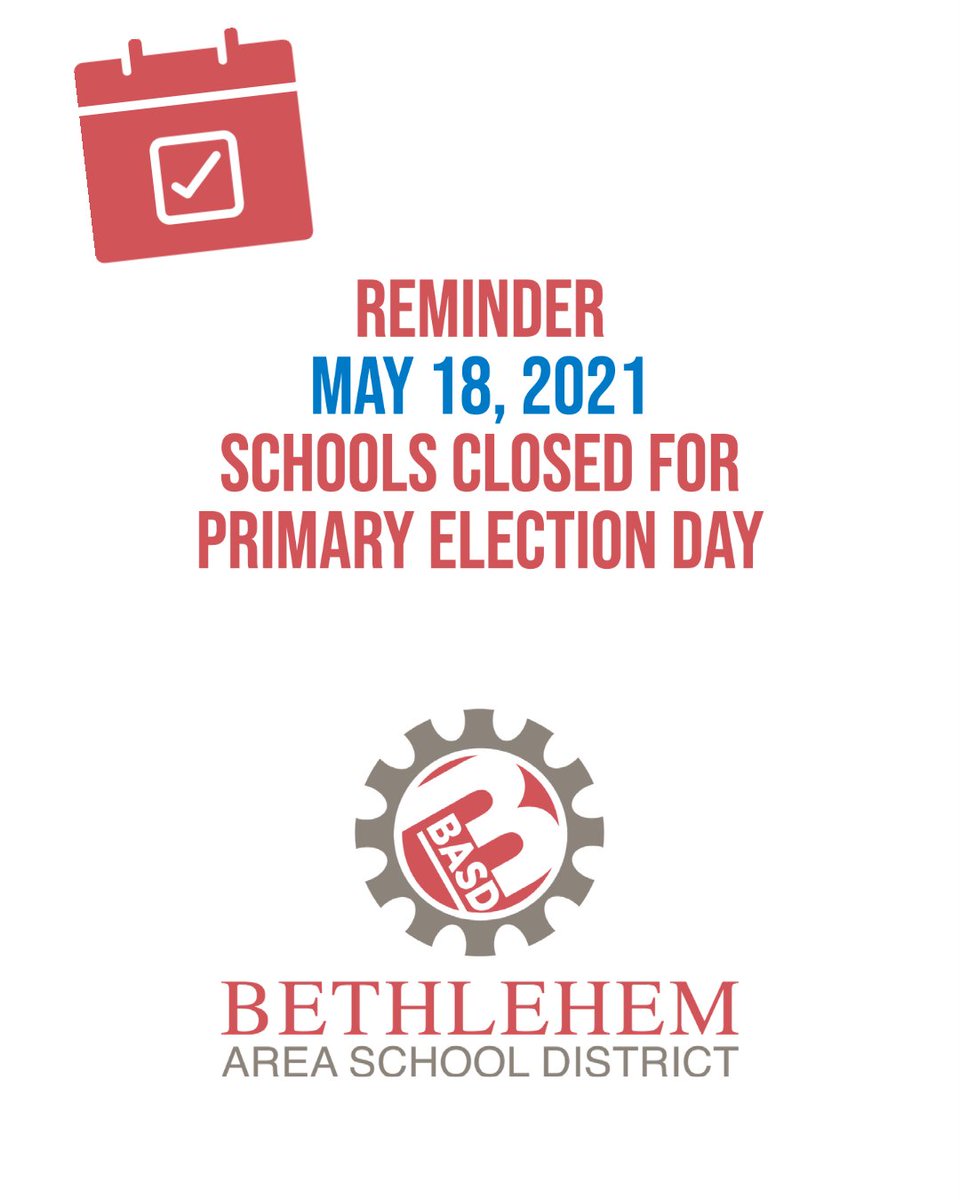 BethlehemAreaSD's tweet photo. Reminder: May 18, 2021 - Schools Closed for Primary Election Day https://t.co/iljcsucRN1