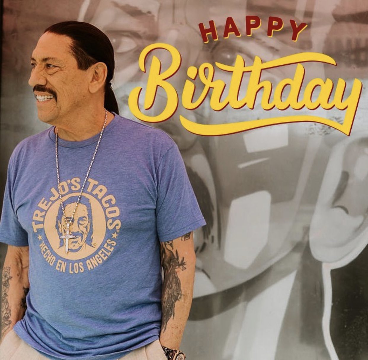 Happy Birthday Danny Trejo 