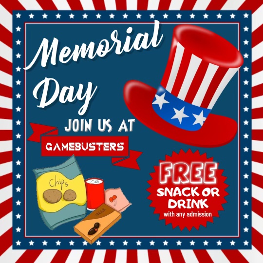 GamebustersLnge's tweet photo. Come visit us on Memorial Day for a FREE drink or snack with admission! https://t.co/zirIGfzZVr