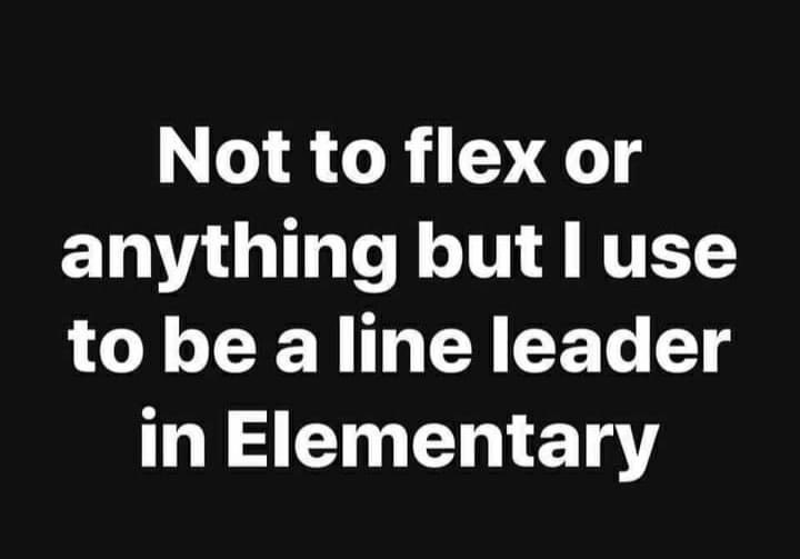 terrye_thorp's tweet photo. Yeah I’ve got it like that..... don’t be jealous. Big flex here
Line leader in elementary school! #lineleader #flex https://t.co/Q5pQxHNRAH